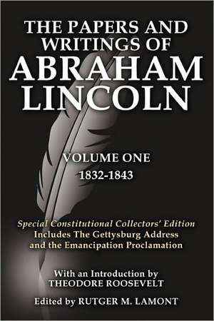 The Papers and Writings of Abraham Lincoln Volume One de Abraham Lincoln