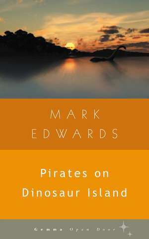 Pirates on Dinosaur Island de Mark Edwards