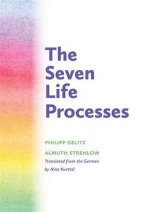 The Seven Life Processes de Almuth Strehlow