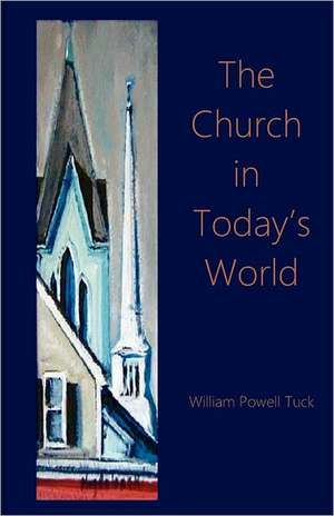 The Church in the Today's World de William Powell Tuck