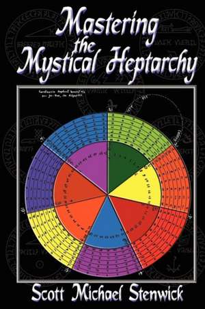 Mastering the Mystical Heptarchy de Scott Stenwick