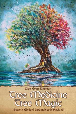 Tree Medicine Tree Magic de Ellen Evert Hopman