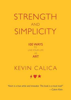 Strength and Simplicity de Kevin Calica