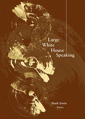 Large White House Speaking de Mark Irwin