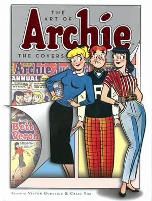 Art of Archie, The: The Covers de Craig Yoe