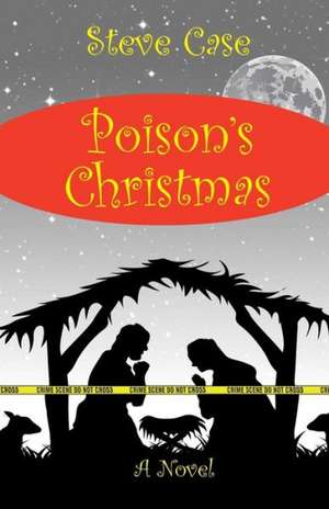 Poison's Christmas de Steven L. Case