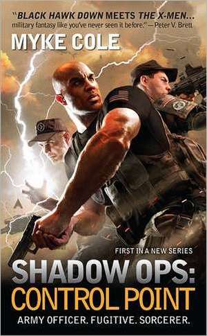 Shadow Ops: Control Point de Myke Cole