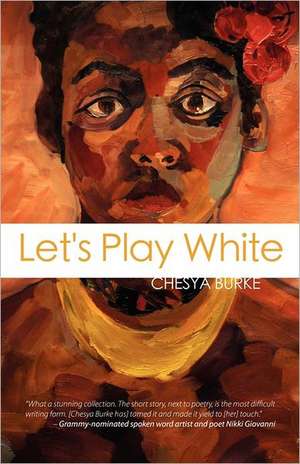 Let's Play White de Chesya Burke