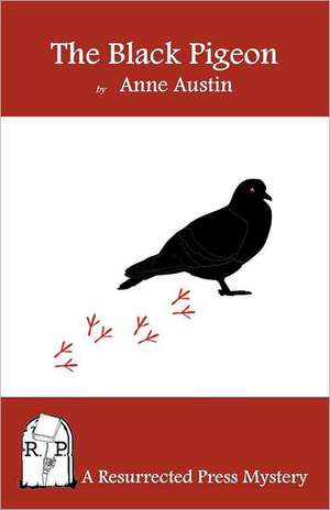 The Black Pigeon: Travel and Mystery in a More Elegant Age de Anne Austin