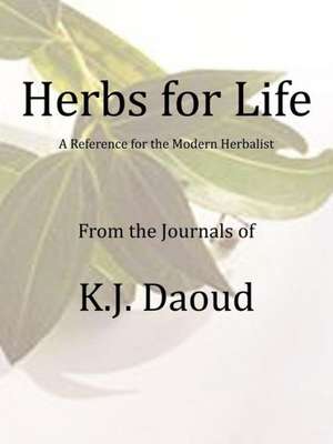 Herbs for Life de K. J. Daoud