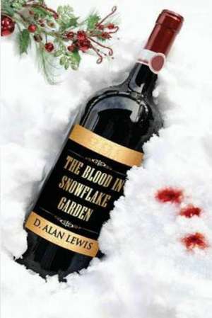 The Blood in Snowflake Garden de D. Alan Lewis