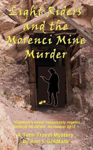 Light Riders and the Morenci Mine Murder de Ann I. Goldfarb