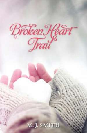 Broken Heart Trail de Marijo Smith