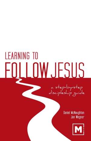 Learning to Follow Jesus de Daniel McNaughton