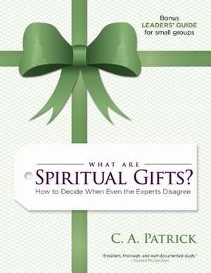 What Are Spiritual Gifts? de C. A. Patrick