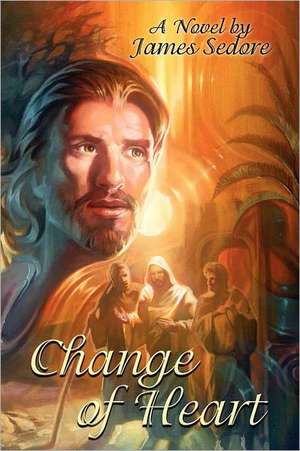 Change of Heart de James Sedore