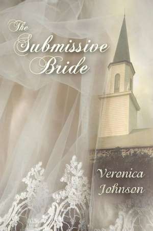 The Submissive Bride de Veronica Johnson