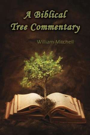 A Biblical Tree Commentary de William Mitchell