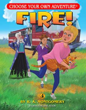 Fire! de R.A. Montgomery