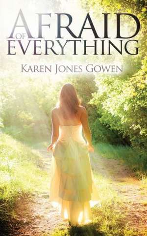 Afraid of Everything de Karen Jones Gowen