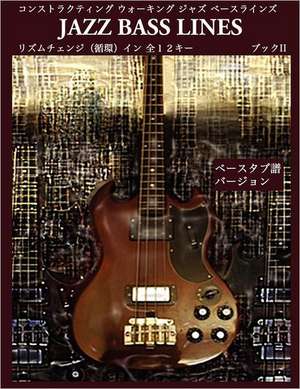 Constructing Walking Jazz Bass Lines Book II - Rhythm Changes in 12 Keys Bass Tab Edition - Japanese Edition de Steven Mooney