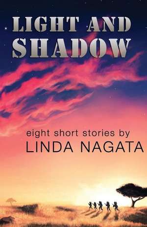 Light and Shadow: Eight Short Stories de Linda Nagata