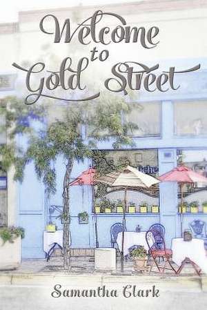 Welcome to Gold Street de Samantha Clark