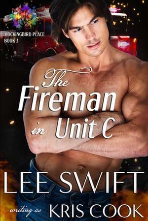 The Fireman in Unit C de Kris Cook