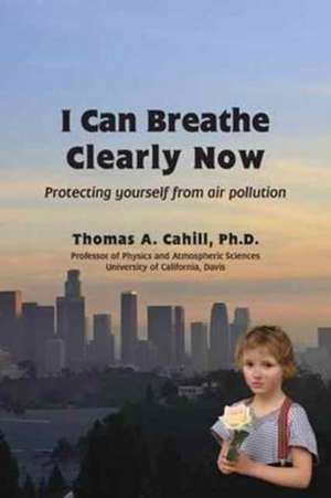 I Can Breathe Clearly Now de Thomas A. Cahill