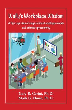 Wally's Workplace Wisdom de Gary R. Carini