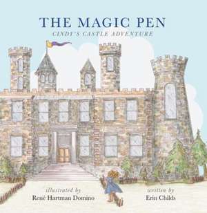 The Magic Pen: Cindy's Castle Adventure de Erin Childs