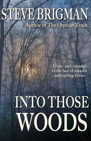 Into Those Woods de Steve Brigman