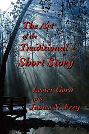 The Art of the Traditional Short Story de Lester Gorn