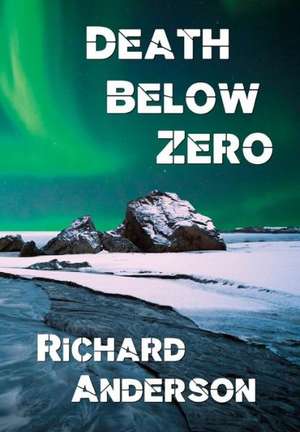 Death Below Zero de Richard Anderson