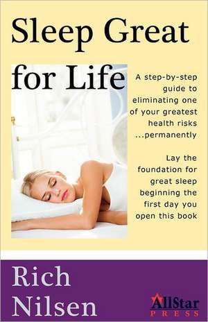 Sleep Great for Life de Richard J. Nilsen