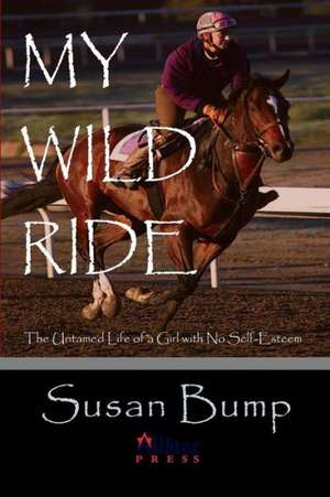 My Wild Ride de Susan Bump