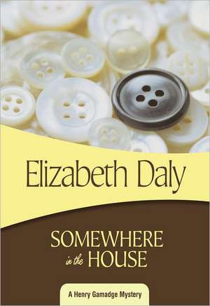 Somewhere in the House de Elizabeth Daly