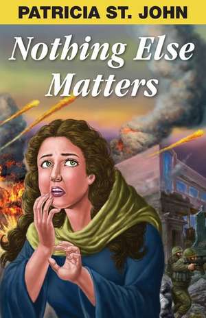 Nothing Else Matters de Patricia St John