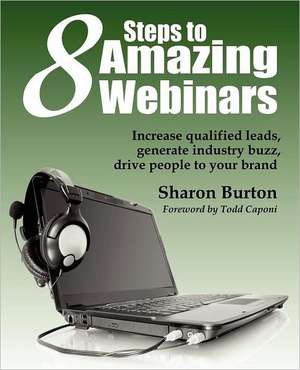 8 Steps to Amazing Webinars de Sharon Burton