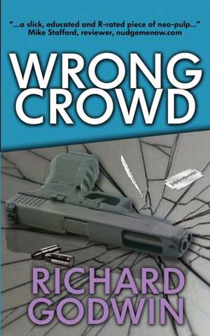 Wrong Crowd de Richard Godwin