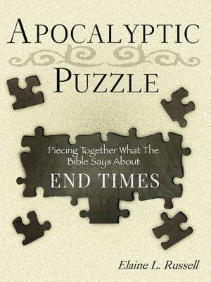 The Apocalyptic Puzzle: Piecing Together What the Bible Says about the End Times de Elaine L. Russell