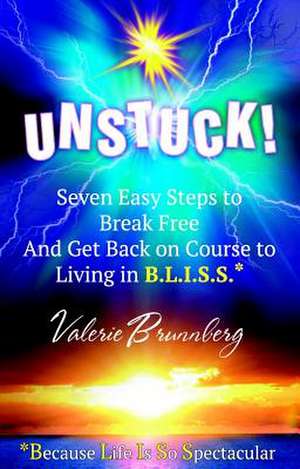 UNSTUCK! de Valerie Brunnberg