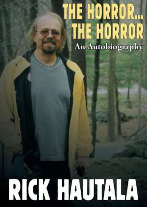 The Horror...the Horror de Rick Hautala