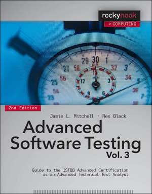 Advanced Software Testing - Vol. 3: Guide to the ISTQB Advanced Certification as an Advanced Technical Test Analyst Volume 3 de Jamie Mitchell