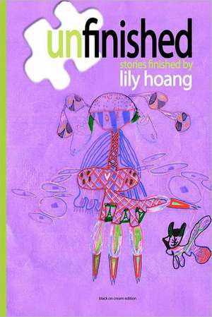 Unfinished: Stories Finished by de Lily Hoang