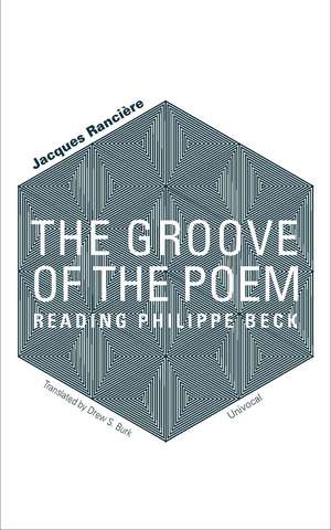 The Groove of the Poem: Reading Philippe Beck de Jacques Rancière