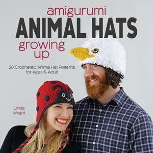 Amigurumi Animal Hats Growing Up de Linda Wright