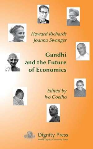 Gandhi and the Future of Economics de Howard Richards