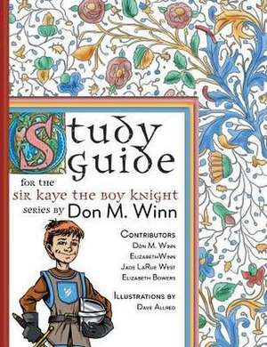 Study Guide for The Sir Kaye the Boy Knight Series de Don M. Winn