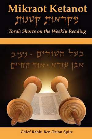 Mikraot Ketanot: Torah Shorts on the Weekly Reading de Ben-Tzion Spitz